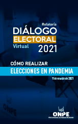 Relatoría Diálogo Electoral Virtual 2021: Cómo realizar elecciones en pandemia