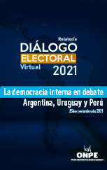 Relatoría Diálogo Electoral Virtual 2021: La democracia interna en debate. Argentina, Uruguay y Perú